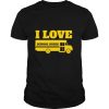 Bus Driver I love School Buses shirt
