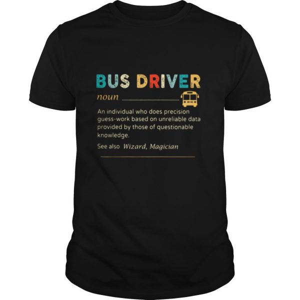 Bus Driver Noun See Also Wizard Magician shirt