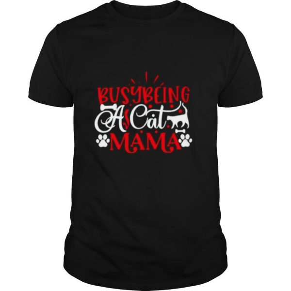 Busy Being A Cat Mama shirt