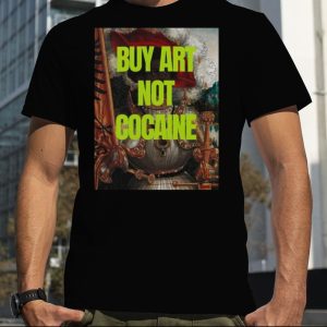 Buy art not cocaine T Shirt