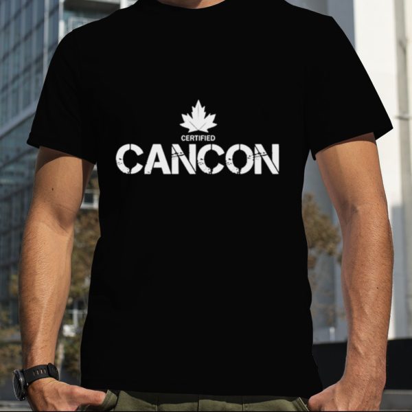 Canada Af Certified Cancon shirt