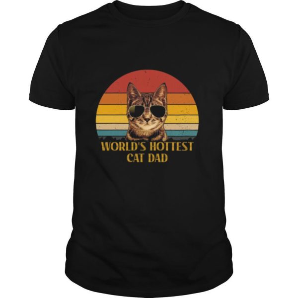 Cat Worlds hottest cat dad vintage shirt