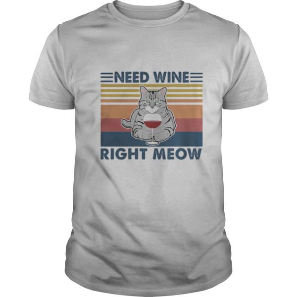 Cat need wine right meow vintage retro shirt