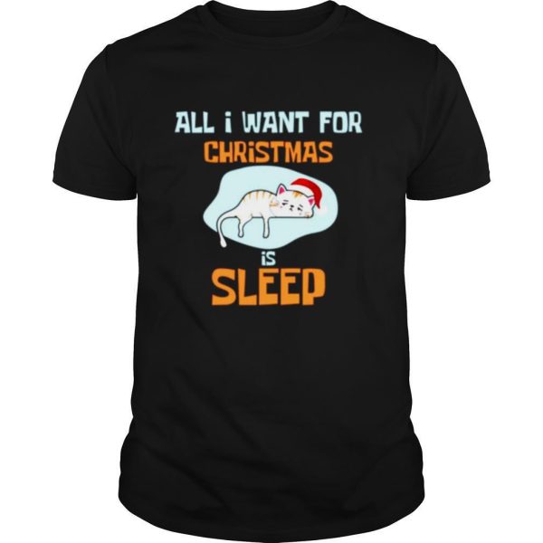 Cat santa kitten all I want for christmas is sleep shirt