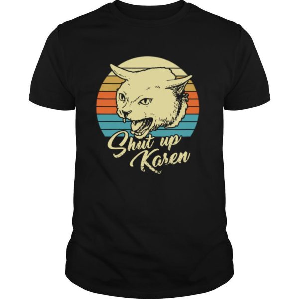 Cat shut up karen vintage shirt