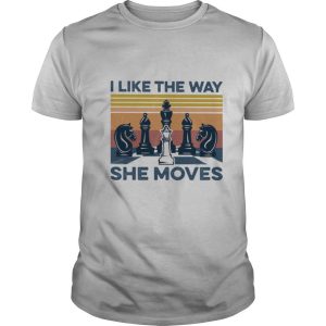 Chess I like the way she moves vintage retro shirt