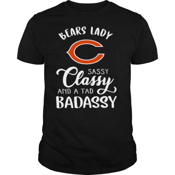 Chicago Bears Lady Sassy Classy And A Tad Badassy shirt