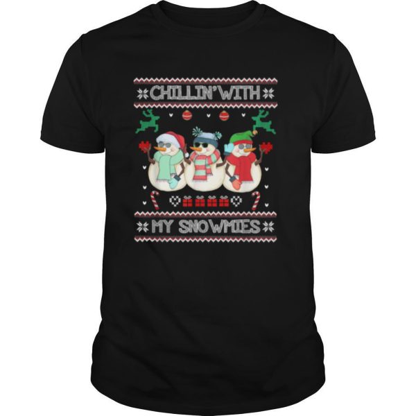 Chillin With My Snowmies Ugly Christmas Snowman shirt