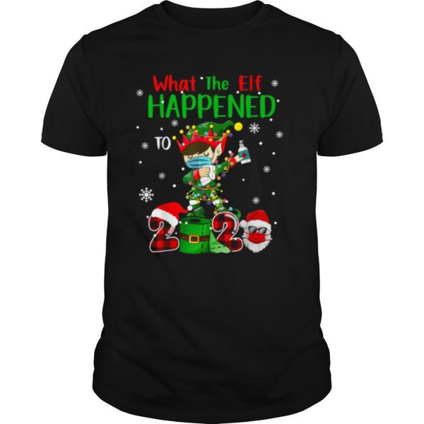 Christmas 2020 Elf What The Elf Happened To 2020 Xmas shirt