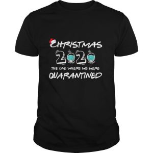 Christmas 2020 The One Where We Were Quarantine Costume shirt