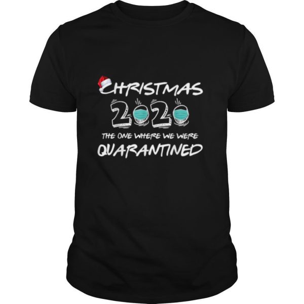 Christmas 2020 The One Where We Were Quarantine Costume shirt