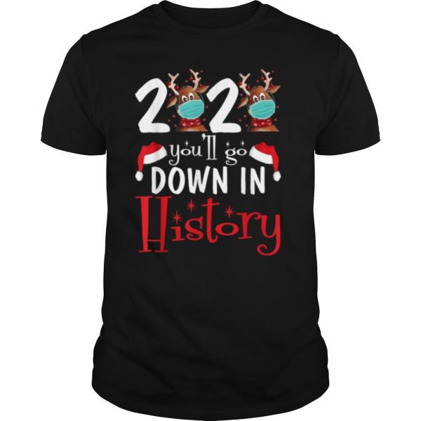 Christmas 2020 youll go down in history shirt