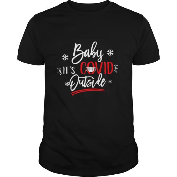 Christmas Baby Its Covid Outside shirt