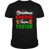 Christmas Baking Team Taster Cookie Gingerbread shirt