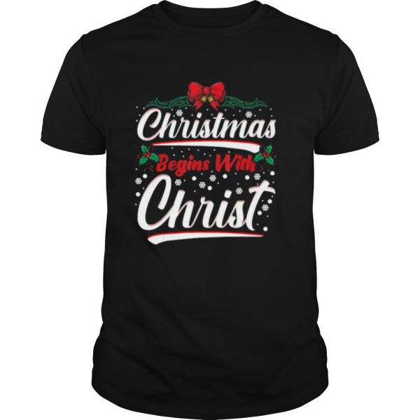 Christmas Begins With Christ Xmas Christian shirt