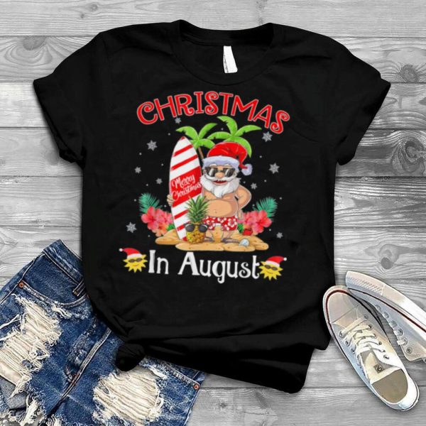 Christmas In August Summer Santa Beach Vacation shirt