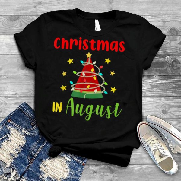 Christmas In August Watermelon Christmas Tree Summer shirt