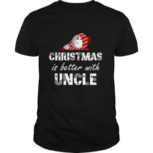 Christmas Is Better With Uncle shirt