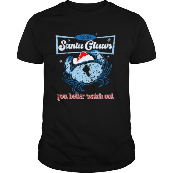 Christmas Santa Crab Claws You Better Watch Out 2020 Grunge Xmas shirt