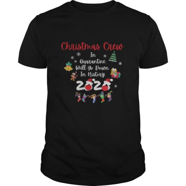 Christmas crew in quarantine will go down in history 2020 shirt