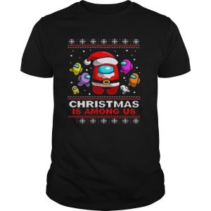 Christmas is Among Us Ugly Christmas Game shirt