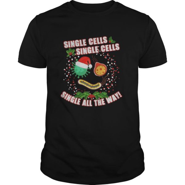 Christmas single cells single cells single all the way covid 19 shirt