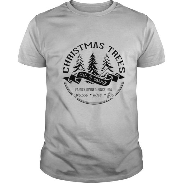 Christmas trees cut and carry family owned since 1957 spruce pine fir shirt