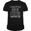 Christmastime Quarantine Christmas 2020 Present Merry Xmas shirt