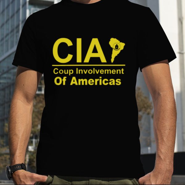 Cia coup involvement of americas Shirt