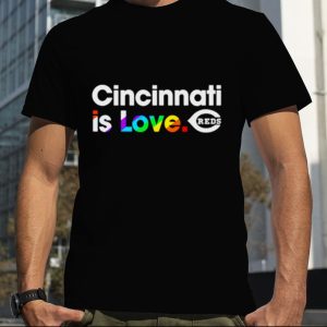 Cincinnati Reds is love city pride MLB shirt