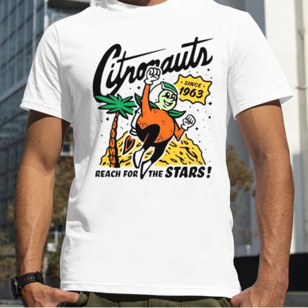 Citronauts Reach For The Stars T shirt