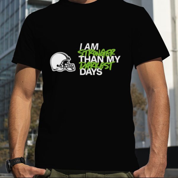 Cleveland Browns I Am Stronger Than My Darkest Days shirt