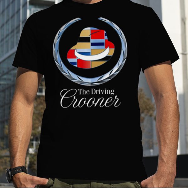 Colored Design The Driving Crooner shirt