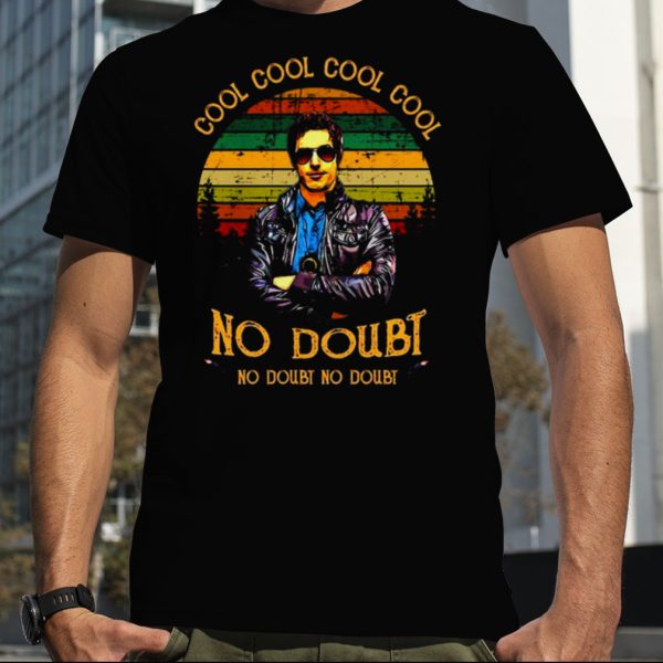 Cool No Doubt Brooklyn 99 Comedy Tv Movies shirt