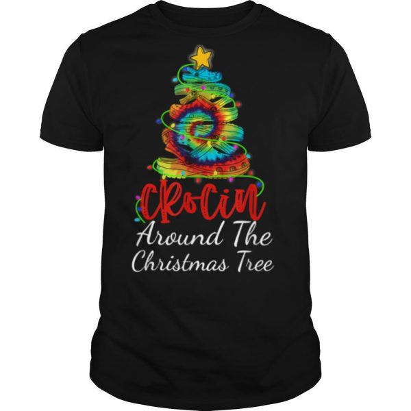 Crocin around the christmas tree Funny Xmas 2020 shirt