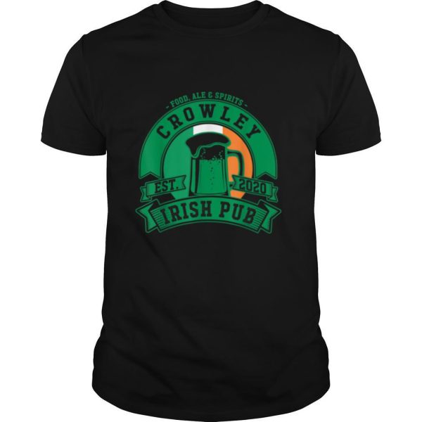 Crowley Irish Pub Irish Name St. Patrick’s Day Ale Food T Shirt