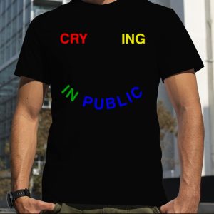 Crying in public shirt