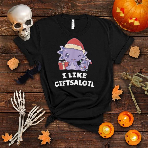 Cute Axolotl I Like Giftsalotl Christmas T Shirt