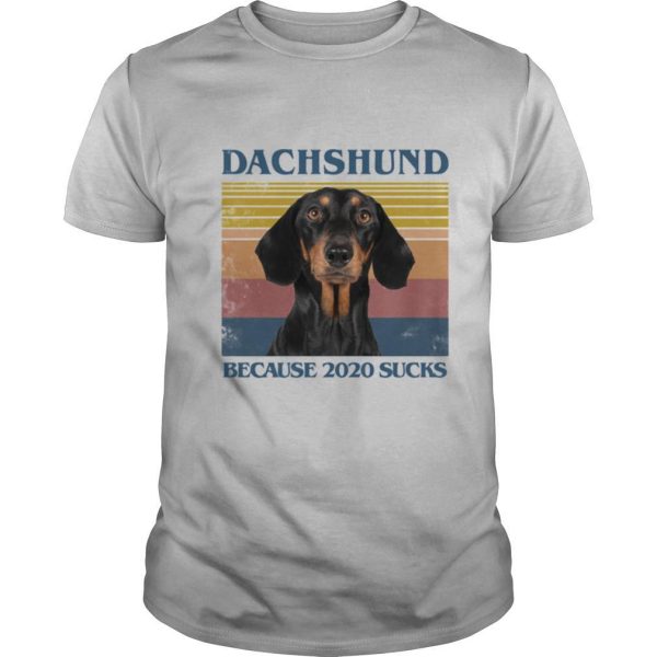 Dachshund because 2020 sucks vintage retro shirt