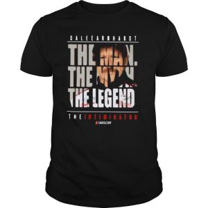 Dale earnhardt the man the myth the legend the intimidator nascar shirt