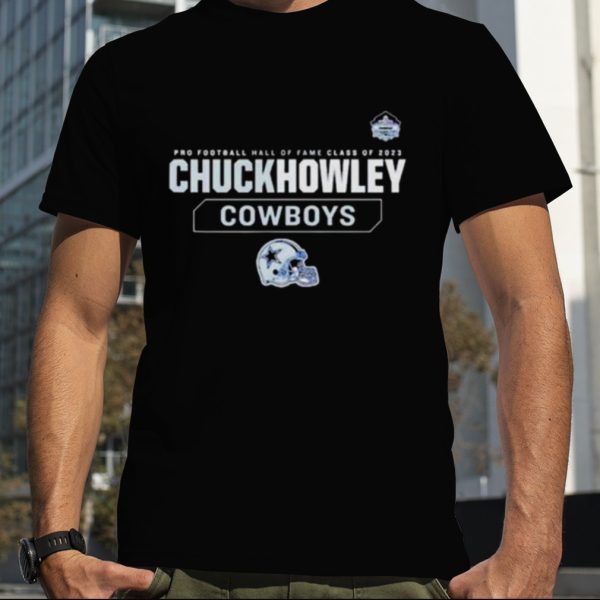 Dallas Cowboys Pro Football Hall Of Fame’S Class Of 2023 Chuck Howley Shirt