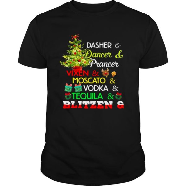 Dasher Dancer Prancer Vixen Moscato Vodka Tequila Blitzen Christmas shirt