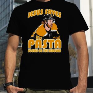 David Pastrnak Jesus Saves Pasta Scores Shirt