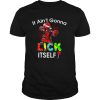 Deadpool It Ain’t Gonna Lick Itself Christmas shirt