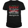 Dear Daddy This Christmas I’ll Be Snuggled Up In Mommy’s Tummy But Next Christmas I’ll Be Cuddled Up With You shirt