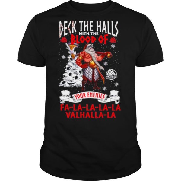 Deck the halls with the blood of your enemies la la la la la vahalla la shirt