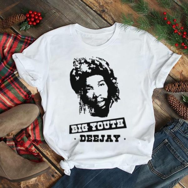 Deejay Big Youth shirt