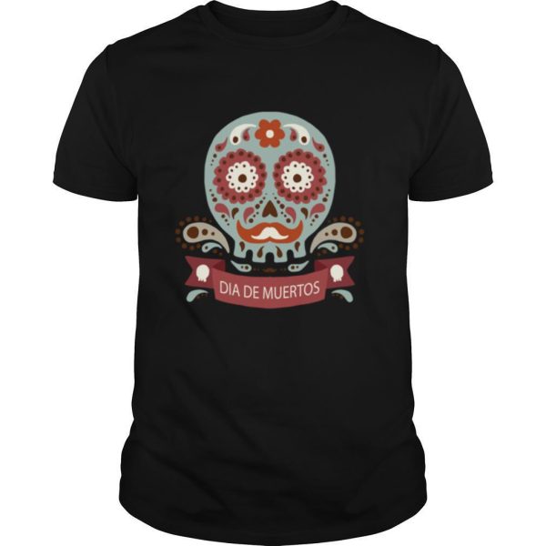 Dia De Los Muertos Day Dead Sugar Skull shirt