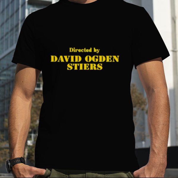 Directed by David Ogden Stiers shirt