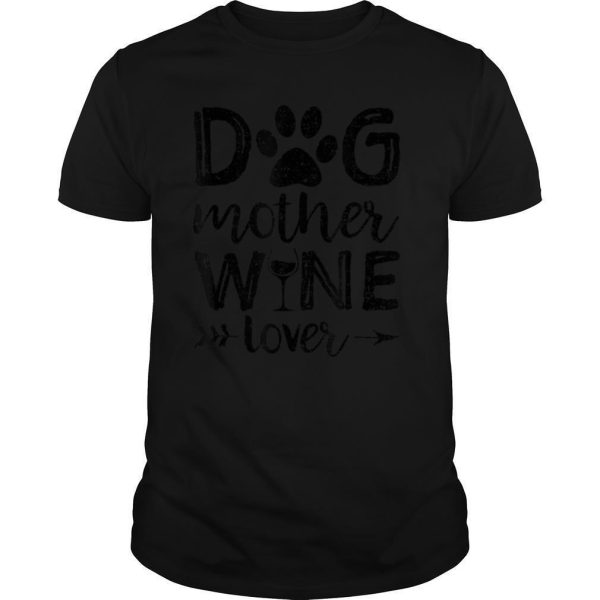 Dog Mother Wine Lover Dog Mother’s Day T Shirt